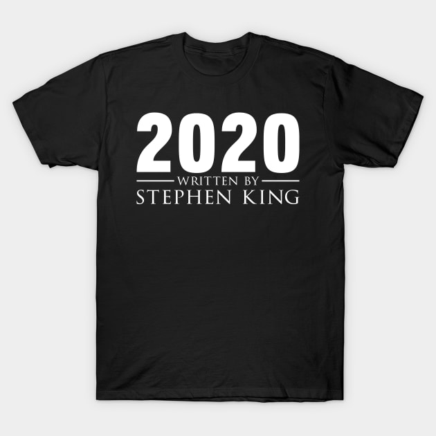 2020 Written by Stephen King T-Shirt by Bomdesignz